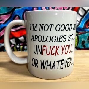 UnF*ck You .. Or Whatever Funny Ceramic Mug